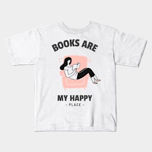 Books Are My Happy Place Book Lover Bookworm Reader Reading Kids T-Shirt